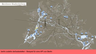 berlin.codefor.de/badestellen - Beispiel für eine API von Berlin
 