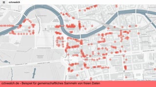 cctvwatch.de - Beispiel für gemeinschaftliches Sammeln von freien Daten
 