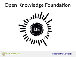 Open Knowledge Foundaton
https://okfn.de/projekte/
 