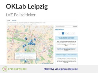 OKLab Leipzig
LVZ Polizeitcker
https://lvz-viz.leipzig.codefor.de
 
