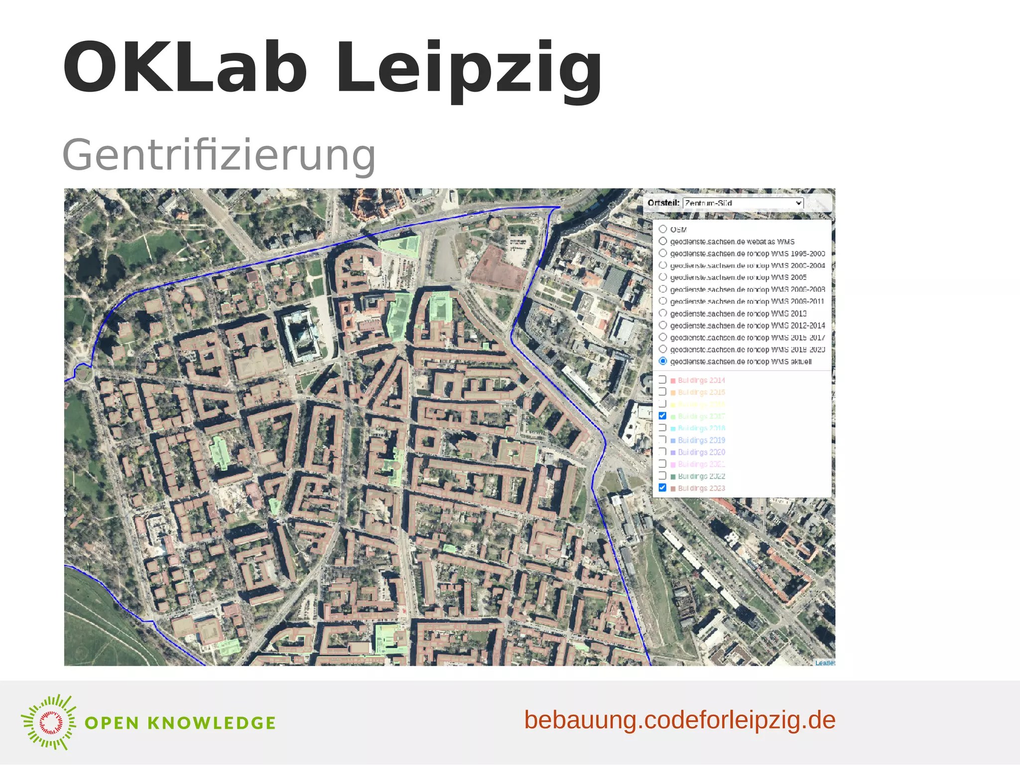 OKLab Leipzig
bebauung.codeforleipzig.de
Gentrifizierung
 