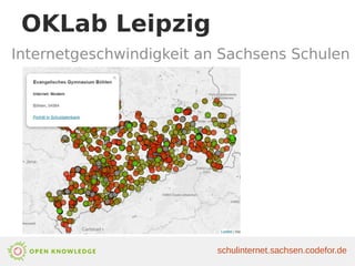 OKLab Leipzig
schulinternet.sachsen.codefor.de
Internetgeschwindigkeit an Sachsens Schulen
 