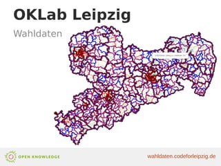 OKLab Leipzig
wahldaten.codeforleipzig.de
Wahldaten
 