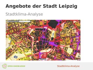 Stadtklima-Analyse
Angebote der Stadt Leipzig
Stadtklima-Analyse
 