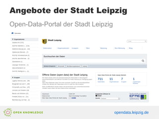 Angebote der Stadt Leipzig
Open-Data-Portal der Stadt Leipzig
opendata.leipzig.de
 