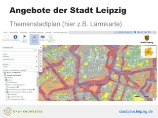 Themenstadtplan (hier z.B. Lärmkarte)
stadtplan.leipzig.de
Angebote der Stadt Leipzig
 