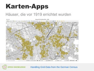 Karten-Apps
Häuser, die vor 1919 errichtet wurden
Handling Grid-Data from the German Census
 