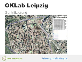 OKLab Leipzig
bebauung.codeforleipzig.de
Gentrifizierung
 