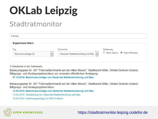 OKLab Leipzig
Stadtratmonitor
https://stadtratmonitor.leipzig.codefor.de
 