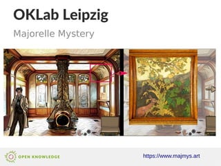 https://www.majmys.art
OKLab Leipzig
Majorelle Mystery
 