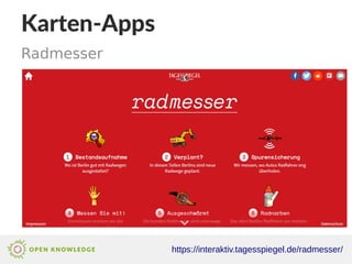 Karten-Apps
Radmesser
https://interaktiv.tagesspiegel.de/radmesser/
 