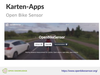 Karten-Apps
Open Bike Sensor
https://www.openbikesensor.org/
 