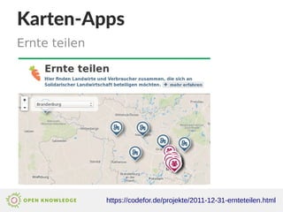Karten-Apps
Ernte teilen
https://codefor.de/projekte/2011-12-31-ernteteilen.html
 