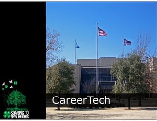CareerTech
         http://www.flickr.com/photos/okcareertech/2242199399
 