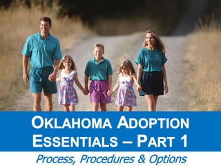 Oklahoma Adoption Essentials: Process, Procedures & Options