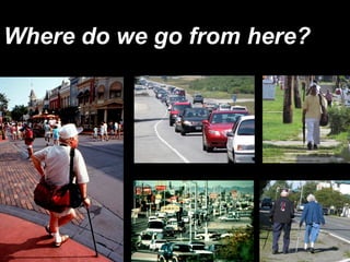 Where do we go from here?
 