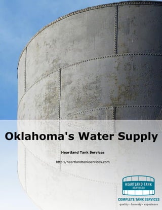 Oklahoma's Water Supply
Heartland Tank Services
http://heartlandtankservices.com
 