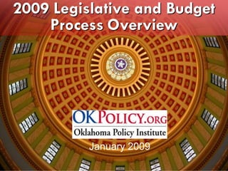 2009 Legislative and Budget
    Process Overview




          January 2009
 