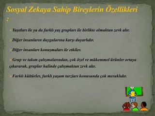  Etkili dinleme becerilerine sahiptir.Matematiksel – ѲԳı  Zeka Nedir ?