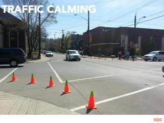 IQC
TRAFFIC CALMING
 