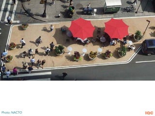 IQC
INTERIM DESIGN
Photo: NACTO
 