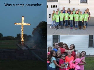 Was a camp counselor!