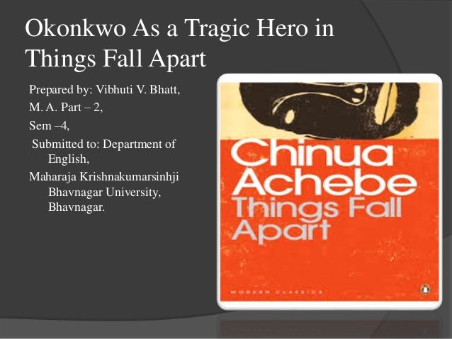 things fall apart okonkwo tragic hero essay