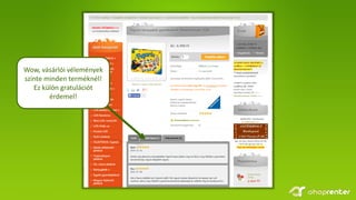 Wow, vásárlói vélemények
szinte minden terméknél!
Ez külön gratulációt
érdemel!
 