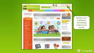 Kérdése van?
A telefonos
elérhetőség
szépen ki van
emelve.
 