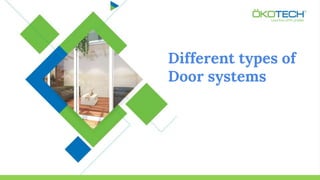 Different types of
Door systems
 