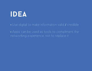 wireframes
from conceptualization to graphs, laying out visuals act as a
blueprint to serve as a walkthrough process of an application;
this gives the whole team a better understanding of how the end
product is going to look like from the end-user’s point of view
 