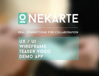 user experience design
user experience research
app wireframing
user interface design
teaser video
demo reel
onekarte
 