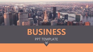 BUSINESS
PPT TEMPLATE
 