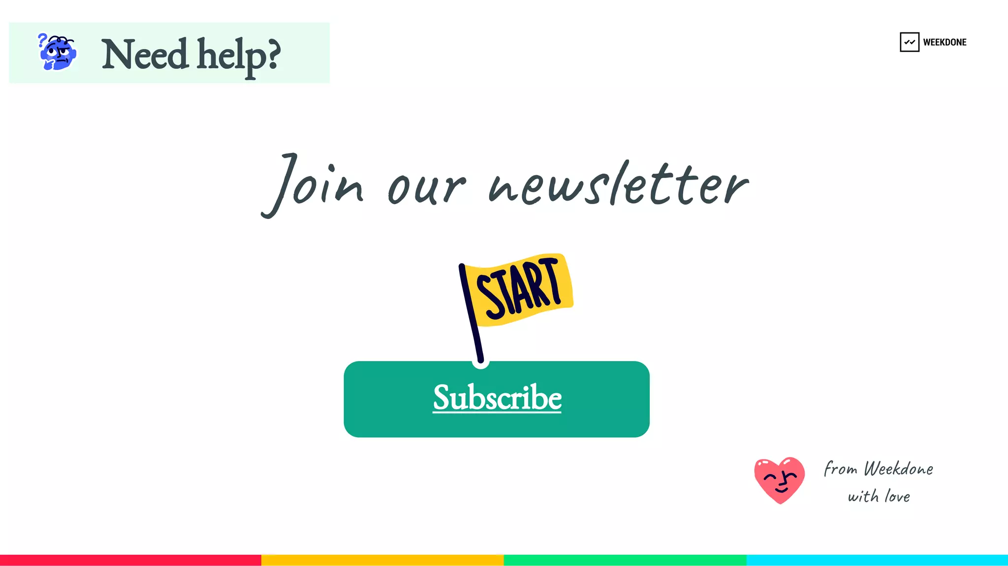 Join our newsletter
from Weekdone
with love
Subscribe
Need help?
 