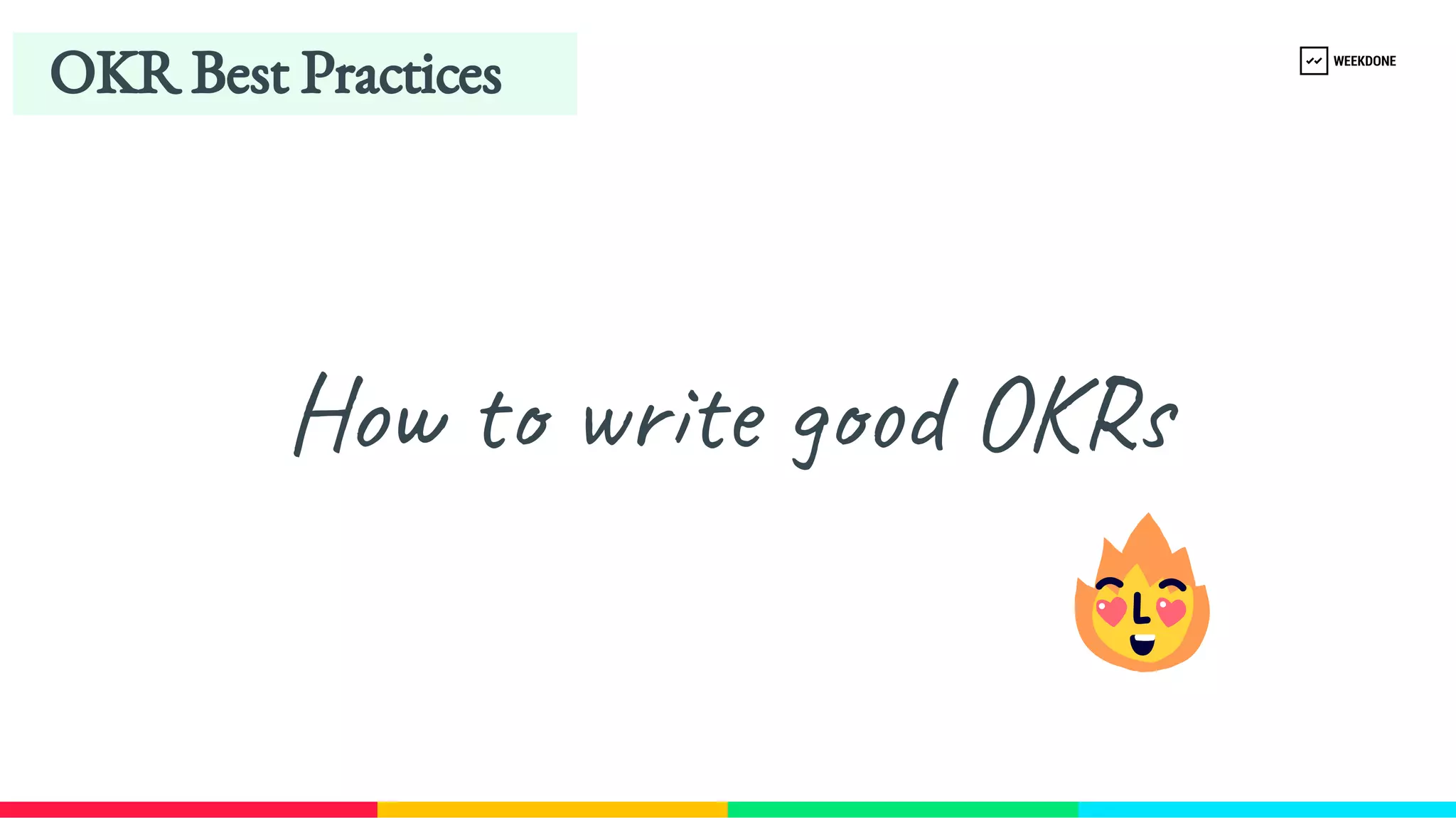 OKR Best Practices
How to write good OKRs
 