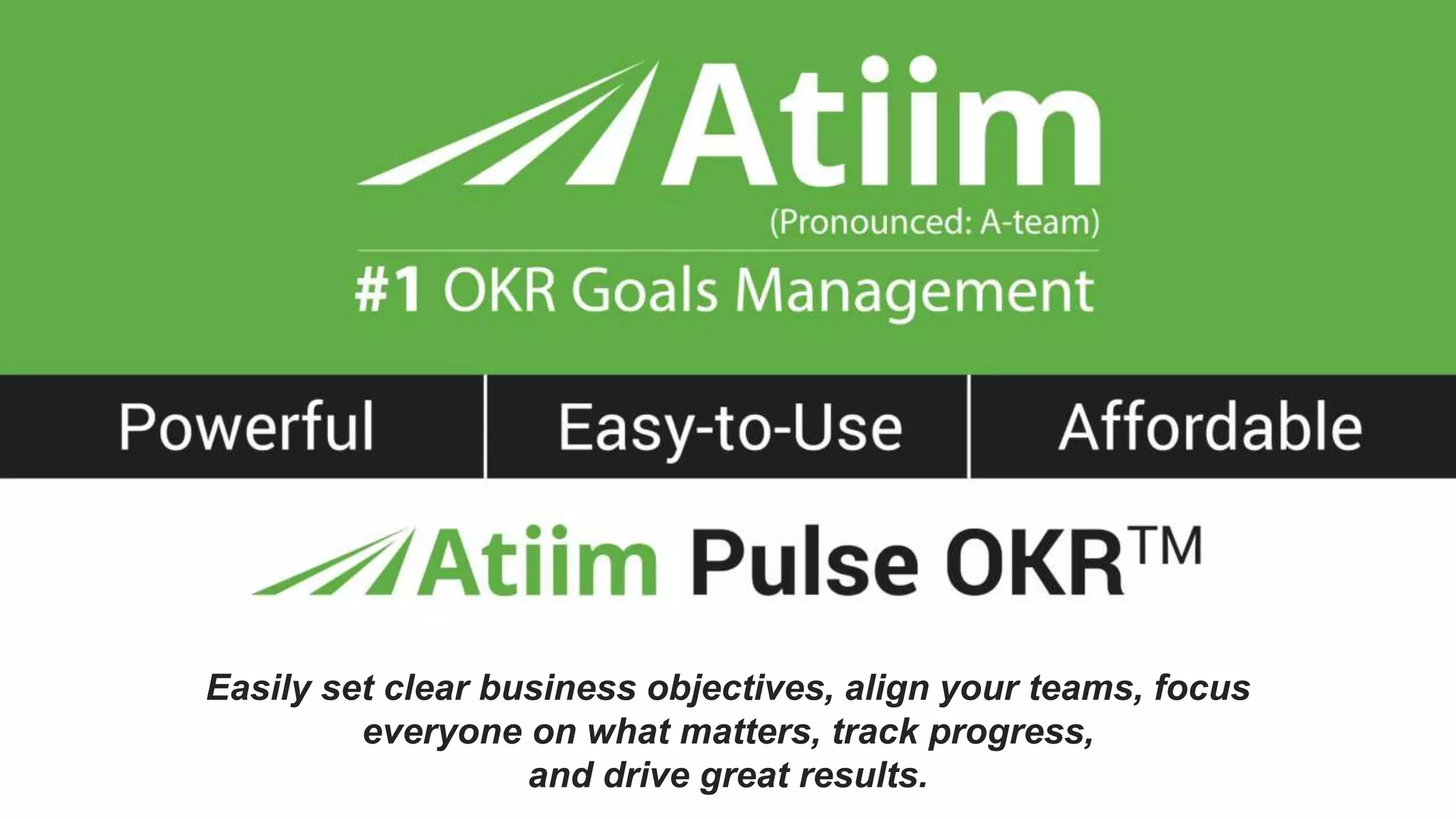™
Easily set clear business objectives, align your teams, focus
everyone on what matters, track progress,
and drive great results.
 