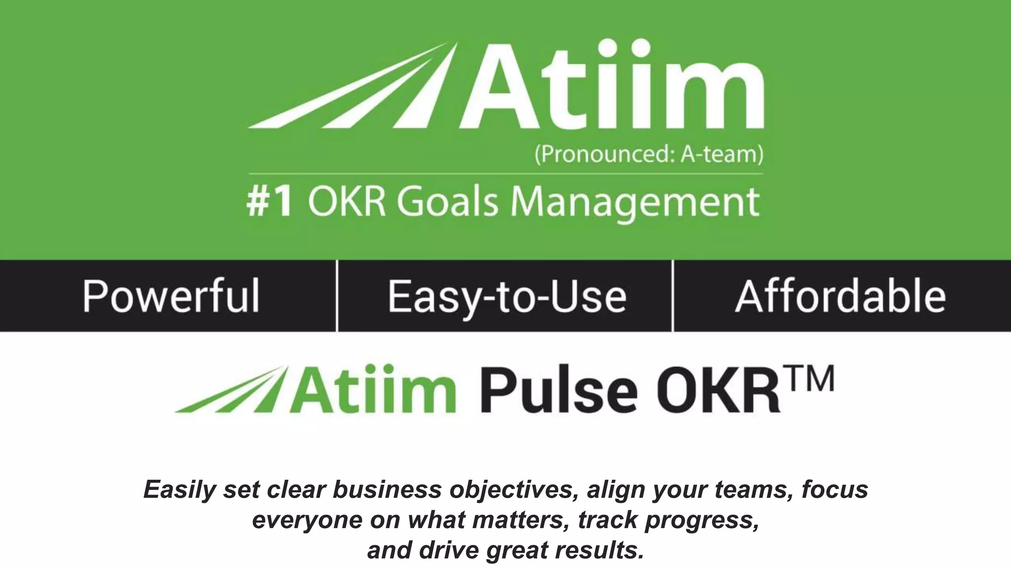 ™
Easily set clear business objectives, align your teams, focus
everyone on what matters, track progress,
and drive great results.
 