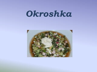 Okroshka
 