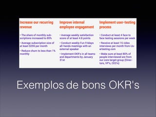 Exemplos de bons OKR's
 