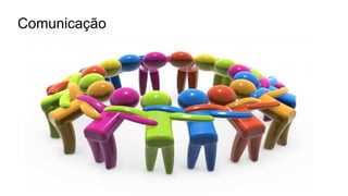 Comunicação
 