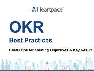 OKR
Best Practices
Useful tips for creating Objectives & Key Result
 