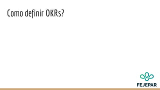 Como definir OKRs?
 