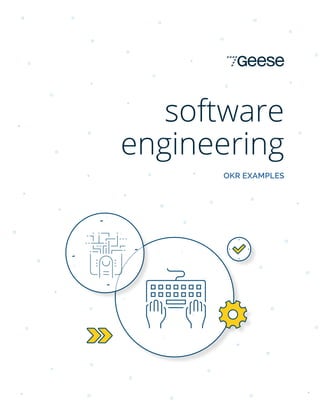 software
engineering
OKR EXAMPLES
 