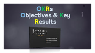OKRs
Objectives & Key
Results
8/14/2022
1
 