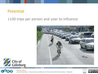 Potential 1100 trips per person and year to influence 