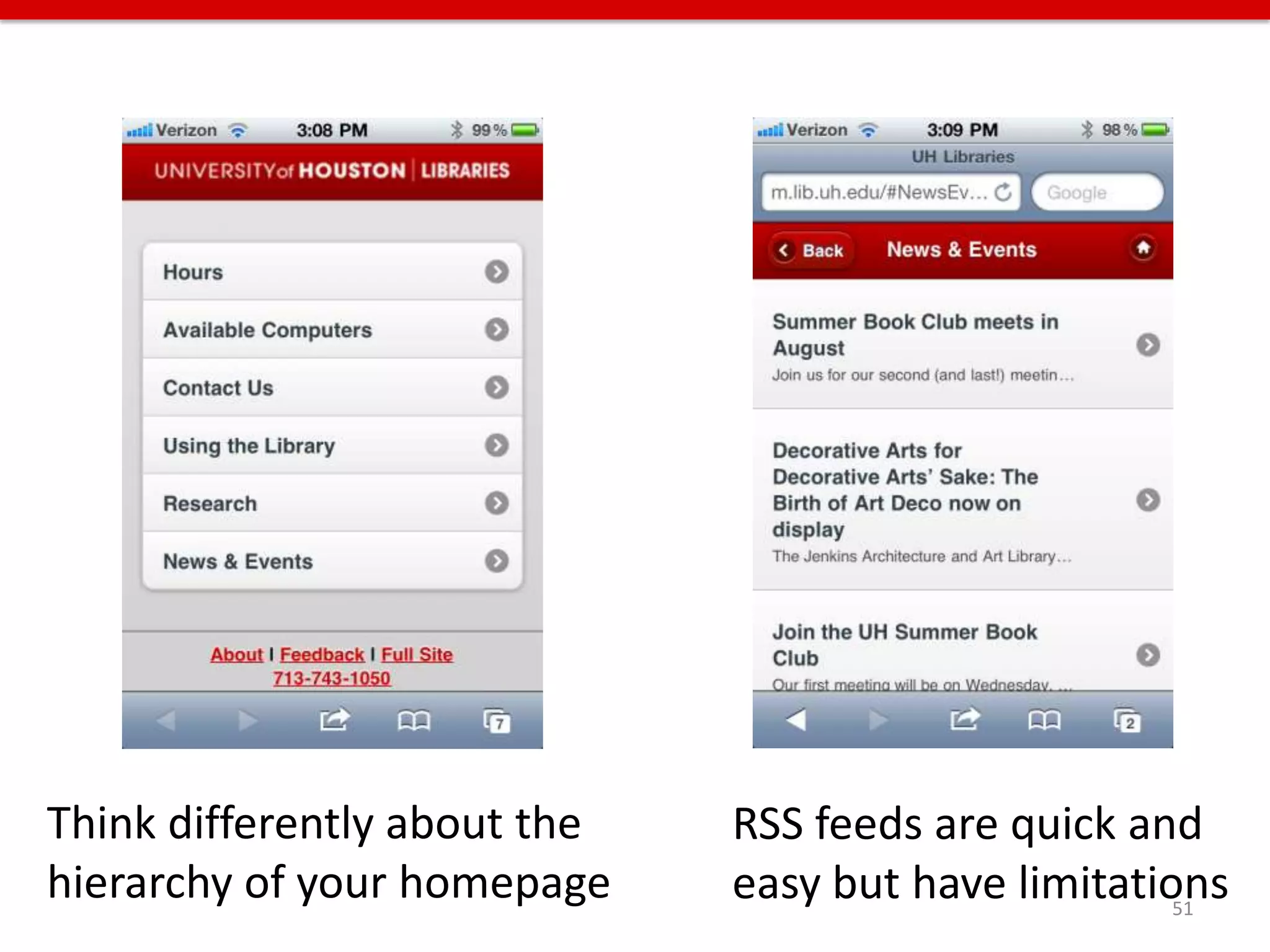 Think differently about the   RSS feeds are quick and
hierarchy of your homepage    easy but have limitations
                                                     51
 