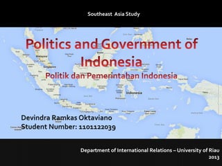 Southeast Asia Study

Department of International Relations – University of Riau
2013

 