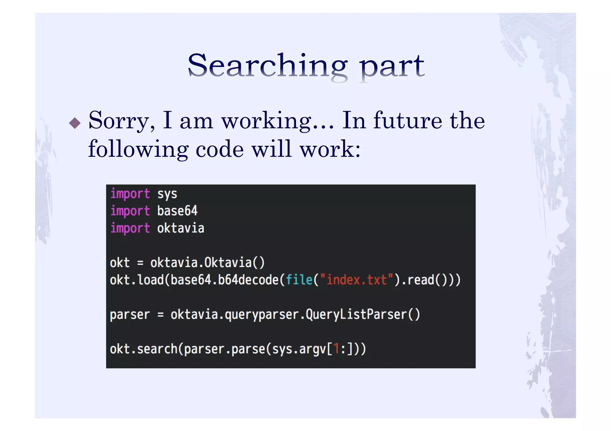 ! Sorry, I am working… In future the 
following code will work: 
 