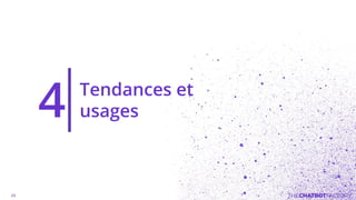 Tendances et
usages4
 