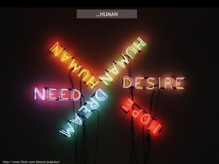 … HUMAN http://www.flickr.com/photos/pulpolux/ 